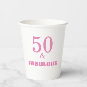 50 And Fabulous Pink Stylish Birthday Party Cute Paper Cups