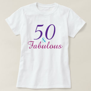 50 and Fabulous Purple Pink Blue Custom T-Shirt