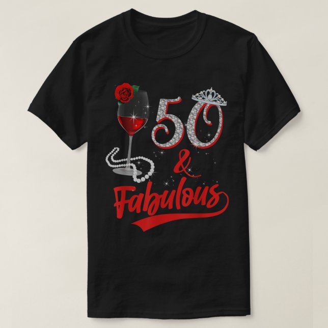 50 And Fabulous Queen Happy Birthday 50th Rose Red T-Shirt (Design Front)