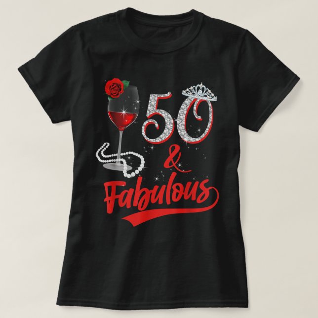 50 And Fabulous Queen Happy Birthday 50th Rose Red T-Shirt (Design Front)