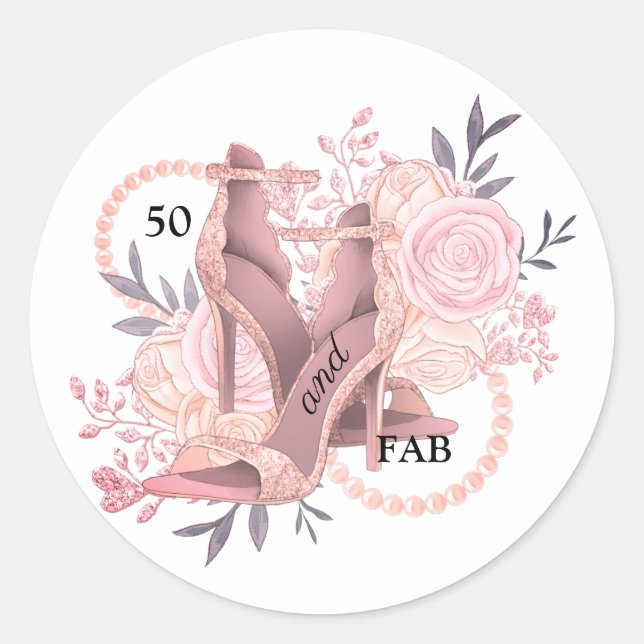 50 And Fabulous Rose Gold Glitter Shoes And Roses Classic Round Sticker (Front)