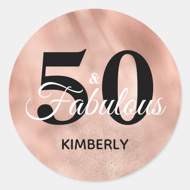 50 and Fabulous Rose Gold Personalised Birthday Cl Classic Round Sticker (Front)