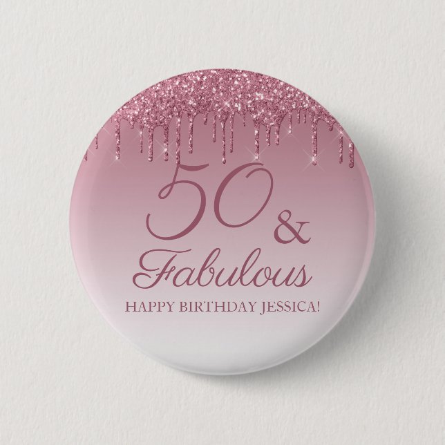 50 and Fabulous Rose Gold Pink Dripping Glitter  6 Cm Round Badge (Front)