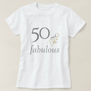 50 and fabulous Silver & Gold 50th Birthday T-Shirt