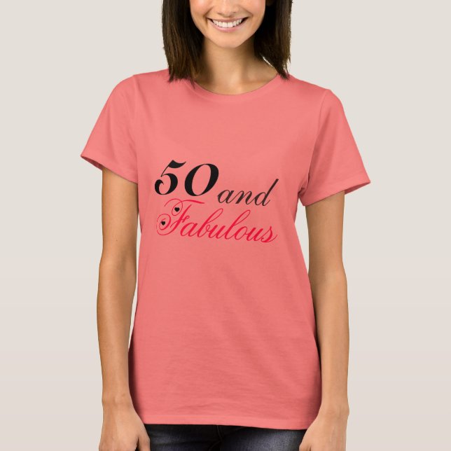 50 and Fabulous T-Shirt (Front)