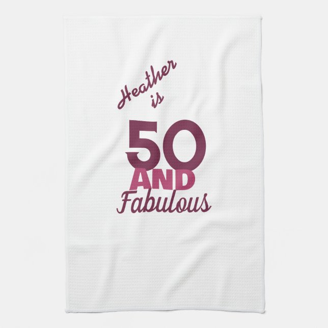 50 and Fabulous  Tea Towel (Vertical)