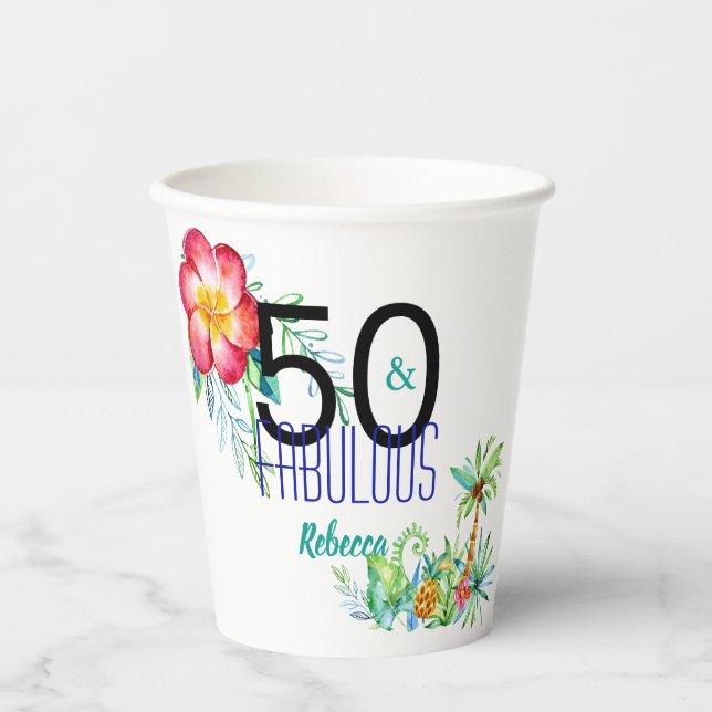 50 and Fabulous Tropical 50th Birthday Add Name Paper Cups (Front)