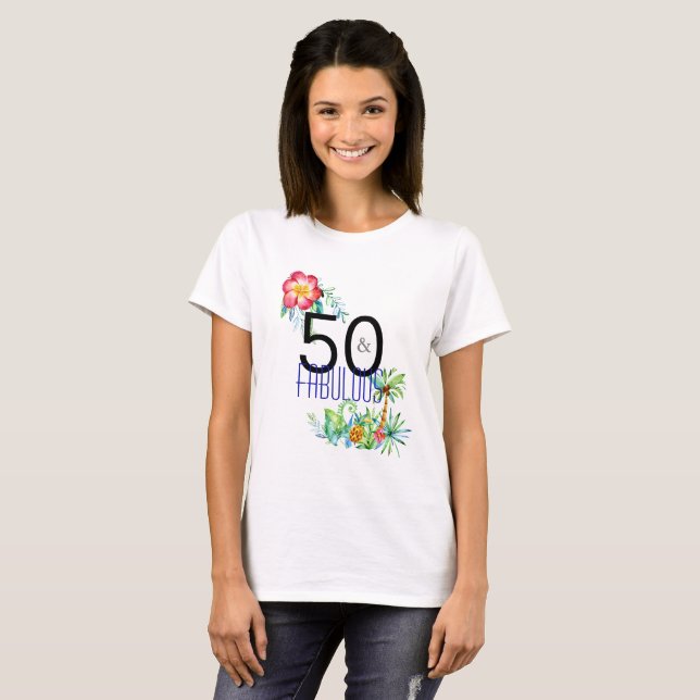 50 and Fabulous Tropical 50th Birthday Party T-Shirt (Front Full)