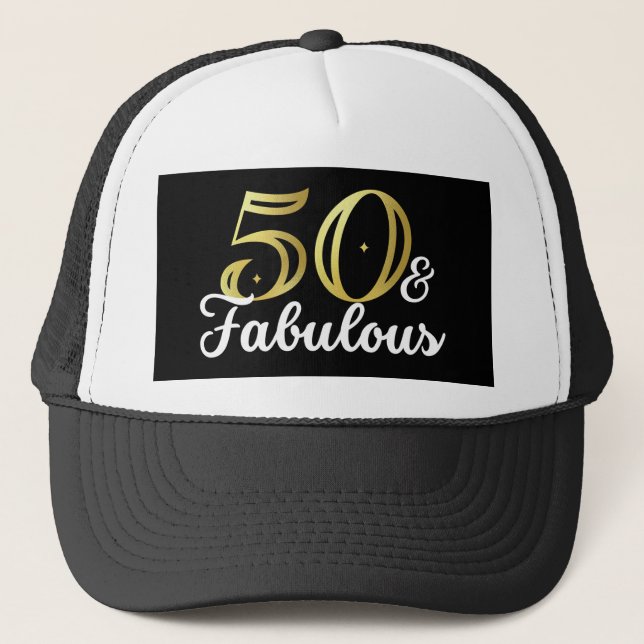 50 And Fabulous  Trucker Hat (Front)