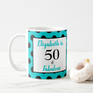 50 and Fabulous Turquoise Blue Black Polka Dot Coffee Mug