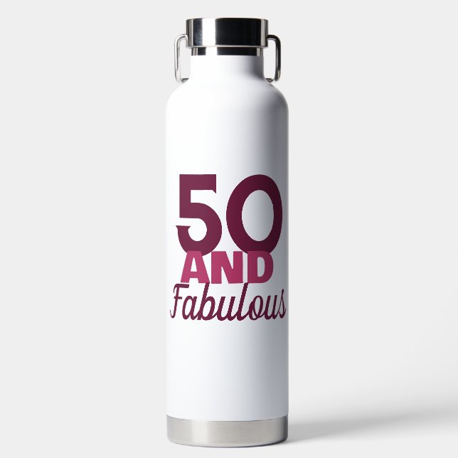 50 and Fabulous  Water Bottle (Front)