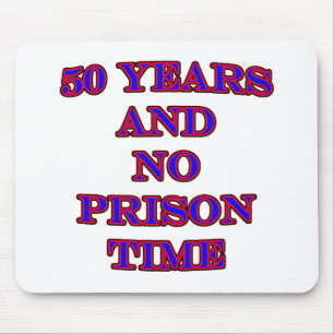 50 and no prison time mouse mat