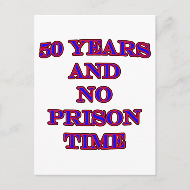 50 and no prison time postcard (Front)