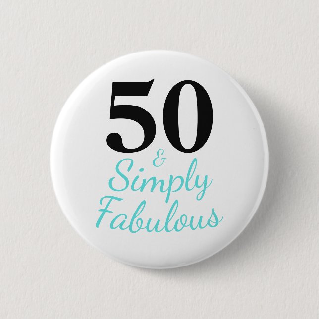 50 and Simply Fabulous Birthday 6 Cm Round Badge (Front)