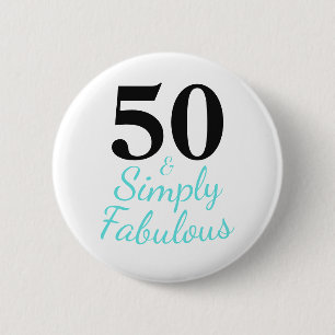 50 and Simply Fabulous Birthday 6 Cm Round Badge