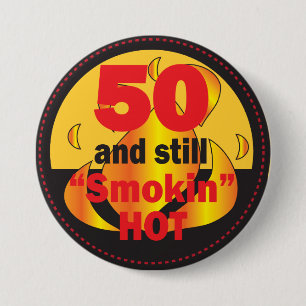 50 and Still Smokin Hot   50th Birthday 7.5 Cm Round Badge