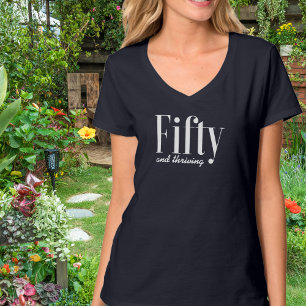 50 and Thriving Typography Simple Modern Custom T-Shirt