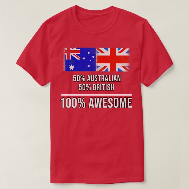 50 Australian 50 British 100 Awesome Gift for Brit T-Shirt (Design Front)
