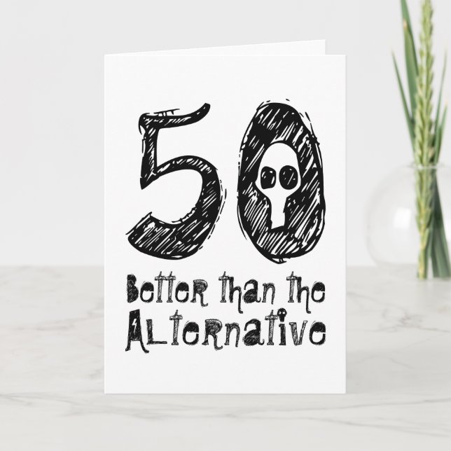 50 Better Than Alternative 50th Funny Birthday vZ4 Card (Front)