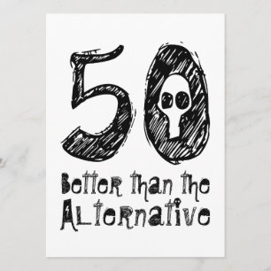 50 Better Than Alternative 50th Funny Birthday vZ4 Card