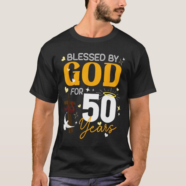 50 Birthday Blessed By God For 50 Years Old 50th B T-Shirt (Front)