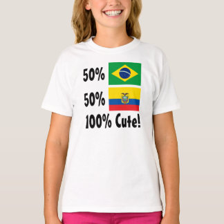 50% Brazilian 50% Ecuadorian 100% Cute T-Shirt