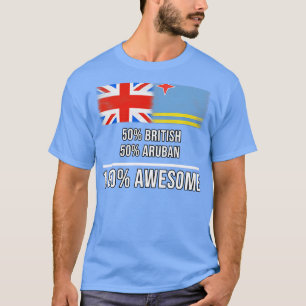 50 British 50 Aruban 100 Awesome Gift for Aruban H T-Shirt