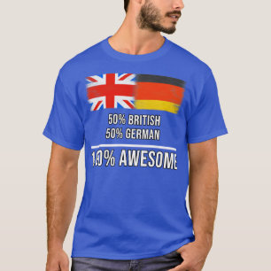 50 British 50 German 100 Awesome Gift for German H T-Shirt