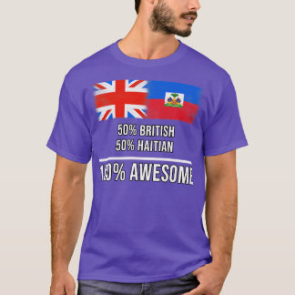 50 British 50 Haitian 100 Awesome Gift for Haitian T-Shirt
