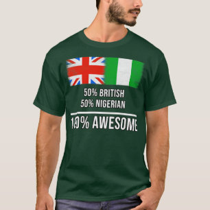 50 British 50 Nigerian 100 Awesome Gift for Nigeri T-Shirt