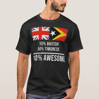 50 British 50 Timorese 100 Awesome Gift for Timore T-Shirt