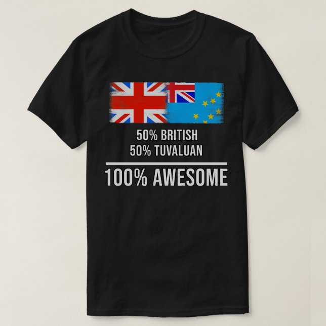 50 British 50 Tuvaluan 100 Awesome Gift for Tuvalu T-Shirt (Design Front)