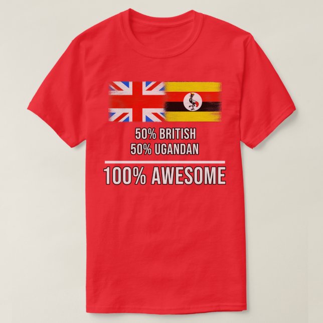 50 British 50 Ugandan 100 Awesome Gift for Ugandan T-Shirt (Design Front)