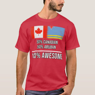 50 Canadian 50 Aruban 100 Awesome Gift for Aruban T-Shirt