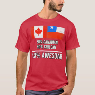50 Canadian 50 Chilean 100 Awesome Gift for Chilea T-Shirt