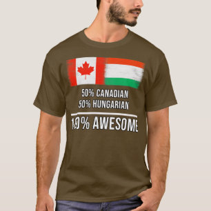 50 Canadian 50 Hungarian 100 Awesome Gift for Hung T-Shirt