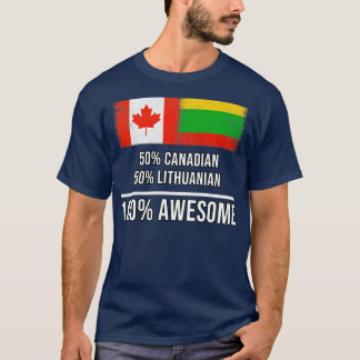 50 Canadian 50 Lithuanian 100 Awesome Gift for Lit T-Shirt
