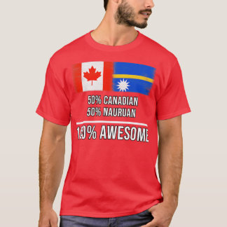 50 Canadian 50 Nauruan 100 Awesome Gift for Naurua T-Shirt