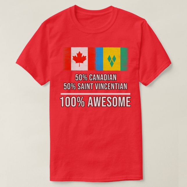 50 Canadian 50 Saint Vincentian 100 Awesome Gift f T-Shirt (Design Front)