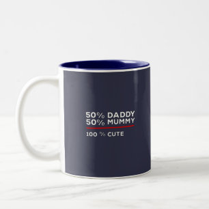 50% Daddy 50% Mummy 100% Cute Two-Tone Coffee Mug