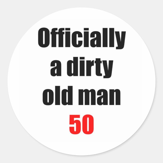 50 Dirty Old Man Classic Round Sticker (Front)