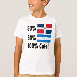 50% Dominican 50% Honduran 100% Cute T-Shirt
