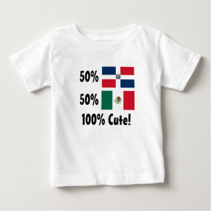 50% Dominican 50% Mexican 100% Cute Baby T-Shirt