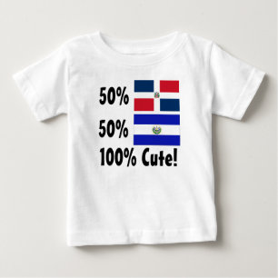 50% Dominican 50% Salvadorian 100% Cute Baby T-Shirt