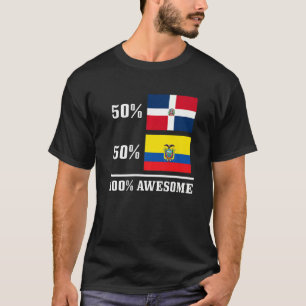 50 Dominican Republic 50 Ecuador Ecuadorian Flag P T-Shirt