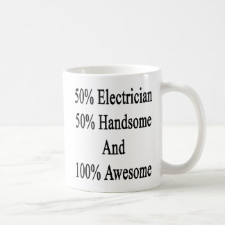 50 Electrician 50 Handsome And 100 Awesome Coffee Mug