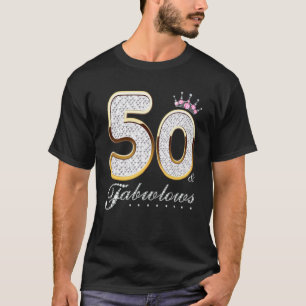 50 & Fabulous 50 Years Old 50th Birthday Diamond C T-Shirt