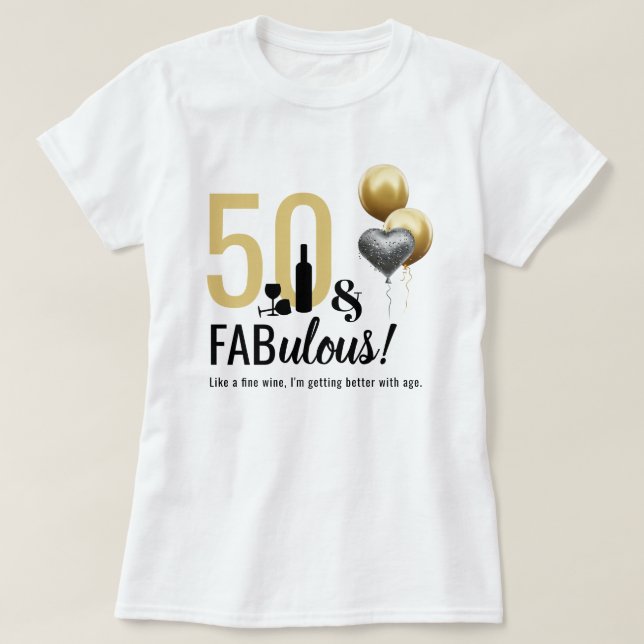 50 & Fabulous Gold & Black Modern Birthday  T-Shirt (Design Front)
