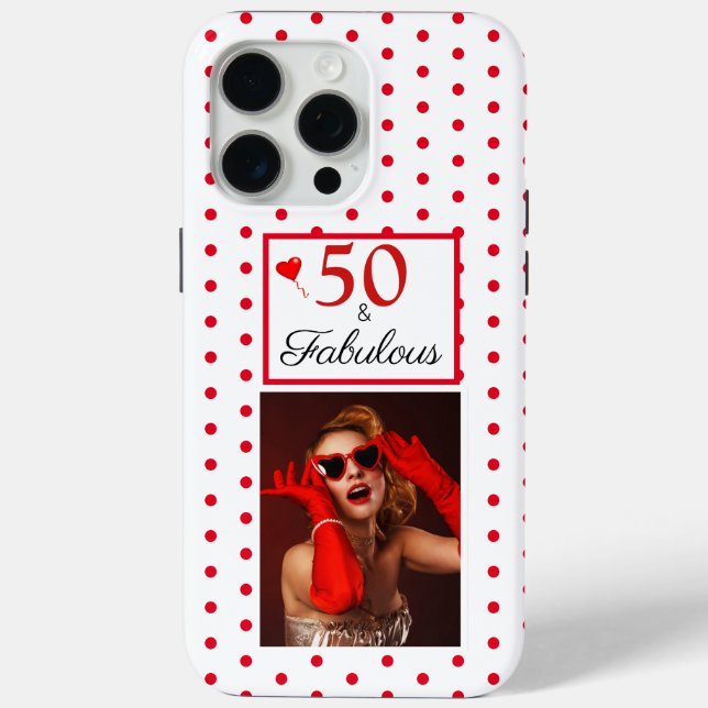 50 & Fabulous Photo Red Dots & White 50th Birthday Case-Mate iPhone Case (Back)