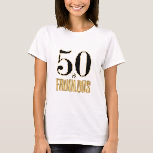 50 & Fabulous Typography Black Gold 50th Birthday T-Shirt (Front)